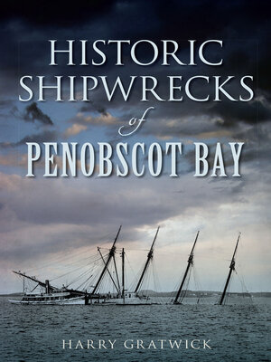 cover image of Historic Shipwrecks of Penobscot Bay